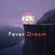 Fever Dream Single