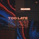Too Late Single