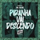 Piranha Vai Descendo Single