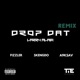 Drop Dat Remix feat A9Ksav Single