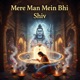 Mere Man Mein Bhi Shiv feat Jyoti Mishra Single