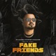 FAKE FRIENDS Single