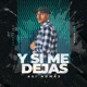 Y Si Me Dejas Single