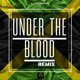 Under the Blood Dancehall Remix Single