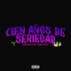 Cien Años De Seriedad Single