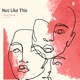 Not Like This feat Freek Single