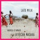 Lato Milk Amapiano Version feat African Masaka Single