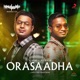 Orasaadha Madras Gig Single