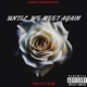 Until We Meet Again feat Tony B Single