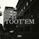 Toot Em Single