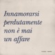 Innamorarsi perdutamente non è mai un affare Single