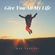Give You All My Life Single