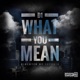 What You Mean Single