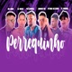 Perrequinho feat Mc Gugui Vitinho Alterado PE Original Single