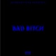 Bad Bitch Single
