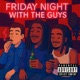 Friday Night With The Guys feat Trino Single
