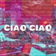 Ciao Ciao Single
