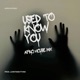 I Used to Know You Afro House Mix Single