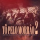 To Pelo Morrão 2 Single