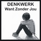 Want Zonder Jou Single