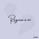 Regresa a Mí Instrumental Single