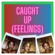 Caught Up Feelings Single
