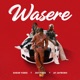 Wasere feat Ayjay bobo Single
