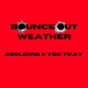Bounce Out Weather feat YBC Tkay Single
