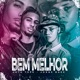 Bem Melhor Single