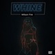 Whine Single