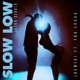 Slow Low Remix feat Yng Lvcas Single
