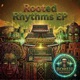 Rooted Rhythms EP