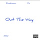 Out The Way feat Dc Single