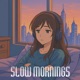 Slow mornings feat Eltorel Dortemise