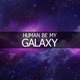Human Be My Galaxy Single