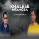 Khalse Mrangba Single