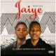 Jaiye feat Destiny Boy Single
