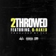 2 Throwed feat B Naked Single
