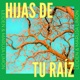 Hijas de tu raíz Single