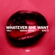 Whatever She Want Single