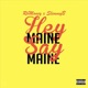 Hey Maine Say Maine feat Slimmy B Single