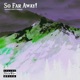 You Are So Far Away Single