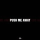 Push Me Away Single