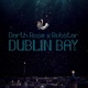 Dublin Bay feat Darth Rose Single