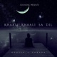 Khaali Khaali Sa Dil Single