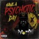 Have A Psychotic Day EP