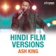 Hindi Film Versions Ash King
