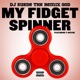 My Fidgit Spinner feat T Wayne Single