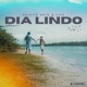 Dia Lindo Single
