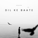 Dil Ke Baate Single